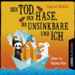 Der Tod, der Hase, die Unsinkbare und ich