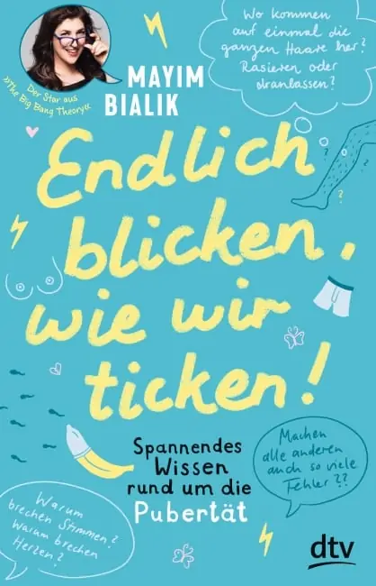 [Rezension] Endlich blicken, wie wir ticken – Spannendes Wissen rund um die Pubertät – Mayim Bialik