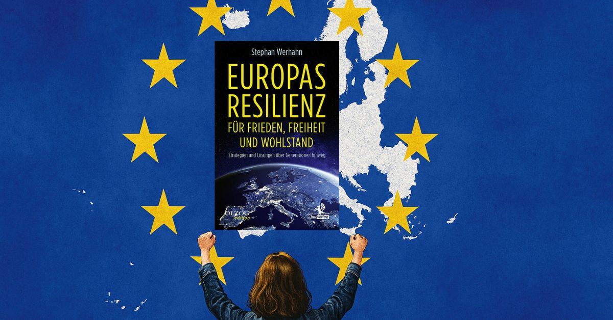Europas Resilienz für Frieden, Freiheit und Wohlstand