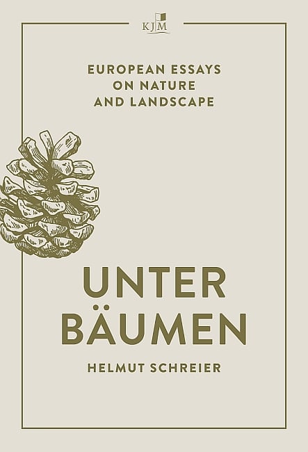 [Rezension] Unter Bäumen – European Essays on Nature and Landscape – Helmut Schreier