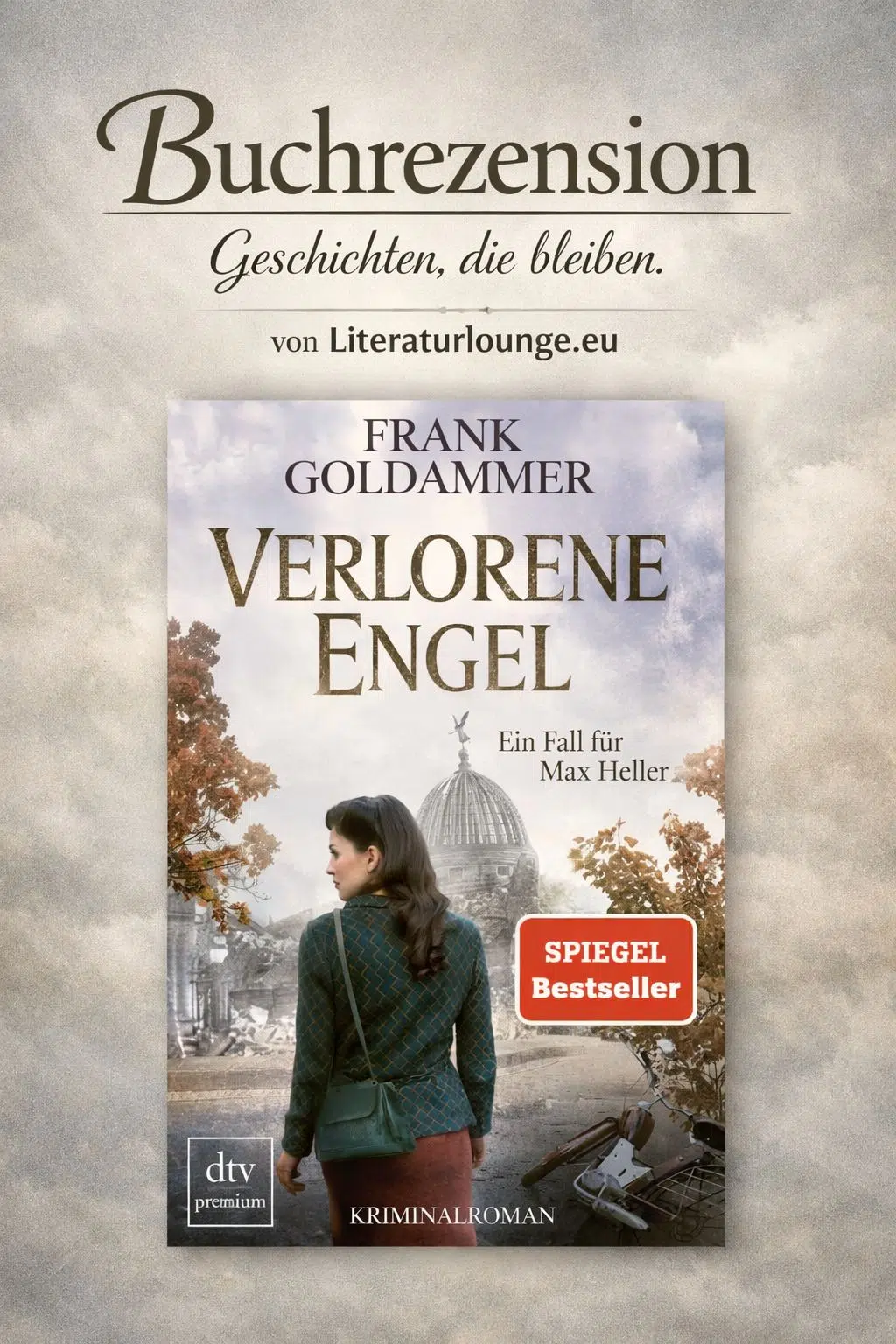 LITL806 [Buchrezension]„Verlorene Engel“ – Frank Goldammers sechster Max-Heller-Fall: Dresden 1956 zwischen Verbrechen und Systemdruck