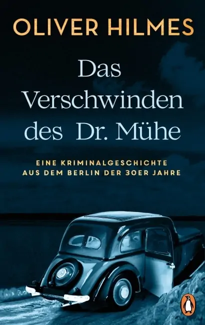 [Rezension] Das Verschwinden des Dr. Mühe – Oliver Hilmes