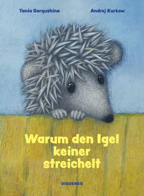 [Rezension] Warum den Igel keiner streichelt – Andrej Kurkow, Tania Goryushina (Illustratorin)